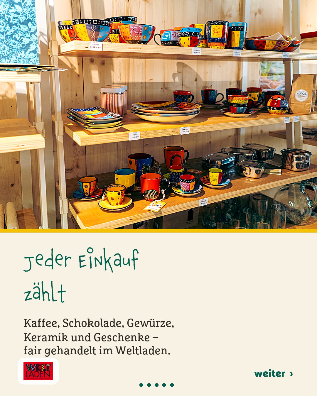 Jeder Einkauf zählt: Kaffee, Schokolade, Gewürze, Keramik und Geschenke – fair gehandelt im Weltladen